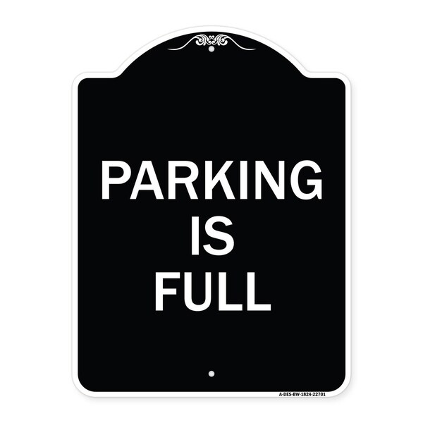 Signmission Designer Series Parking Is Full, Black & White Heavy-Gauge Aluminum Sign, 24" x 18", BW-1824-22701 A-DES-BW-1824-22701 - main
